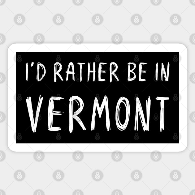 Funny 'I'D RATHER BE IN VERMONT' white scribbled scratchy handwritten text Sticker by keeplooping